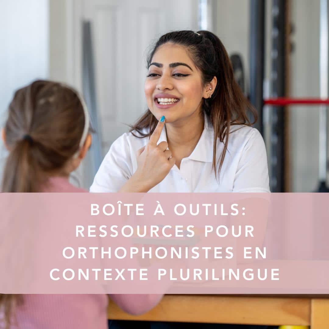 Boîte à outils : ressources pour orthophoniste en contexte plurilingue