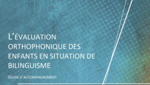 evaluation orthophonique des enfants en situation de bilinguisme