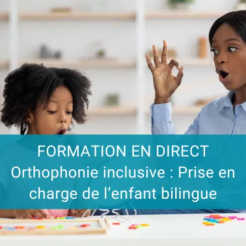 Orthophonie inclusive formation en direct : prise en charge de l'enfant bilingue