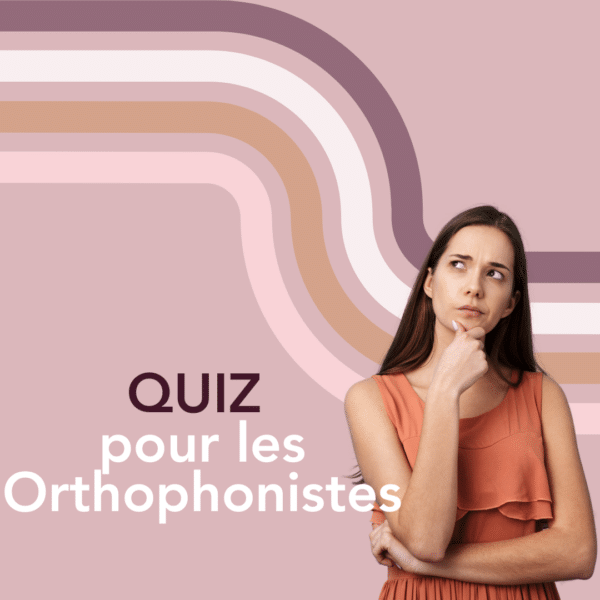 Quiz pour les orthophonistes